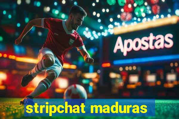 stripchat maduras